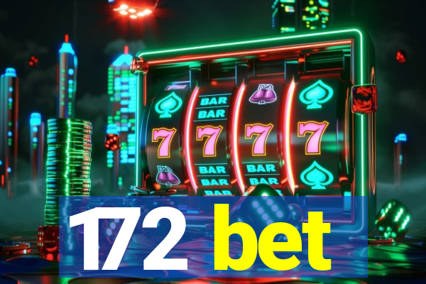 172 bet